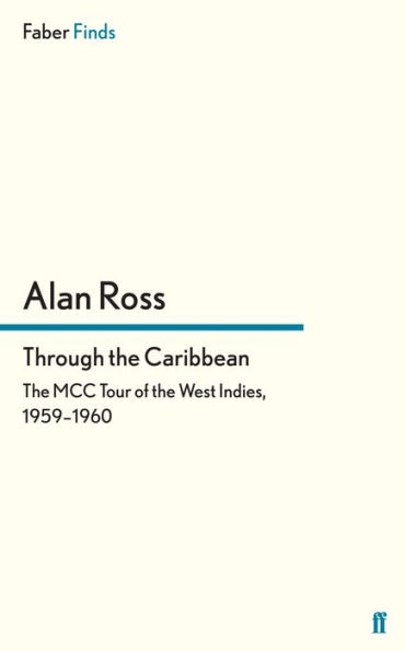 Through the Caribbean: The MCC Tour of the West Indies, 1959-1960