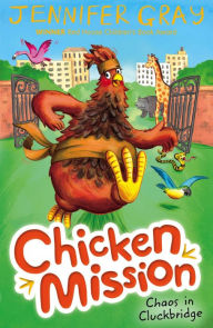 Title: Chaos in Cluckbridge (Chicken Mission Series #3), Author: Jennifer Gray