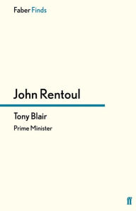 Title: Tony Blair, Author: John  Rentoul