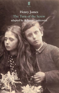 Title: The Turn of the Screw: adapted for the stage, Author: Rebecca Lenkiewicz