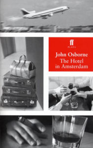 Title: The Hotel in Amsterdam, Author: John Osborne