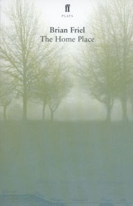 Title: The Home Place, Author: Brian Friel