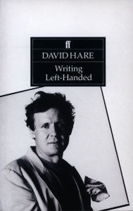 Title: Writing Left-Handed: Collected Essays, Author: David Hare
