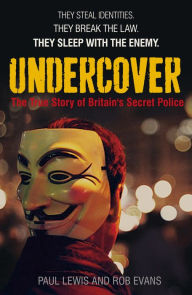 Title: Undercover: The True Story of Britain's Secret Police, Author: Paul Lewis