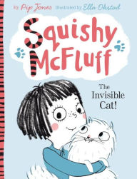 Title: Squishy McFluff: The Invisible Cat!, Author: Pip Jones