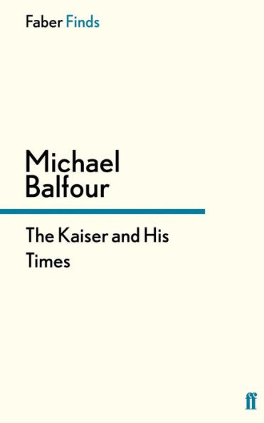 The Kaiser and His Times