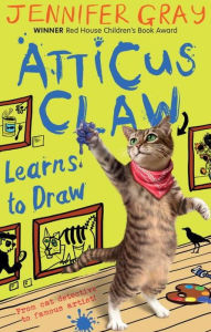 Title: Atticus Claw Learns to Draw (Atticus Claw Series #5), Author: Jennifer Gray