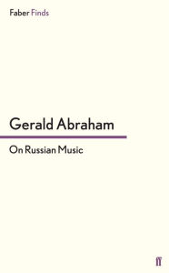 Title: On Russian Music, Author: Gerald Abraham