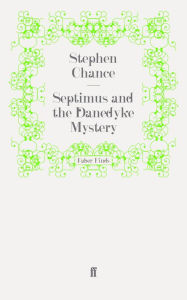 Title: Septimus and the Danedyke Mystery, Author: Stephen Chance