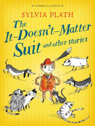 Title: The It Doesn't Matter Suit and Other Stories, Author: Sylvia Plath