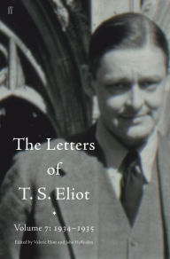 Title: The Letters of T. S. Eliot Volume 7: 1934-1935, Author: T. S. Eliot