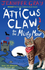 Title: Atticus Claw On the Misty Moor (Atticus Claw Series #6), Author: Jennifer Gray