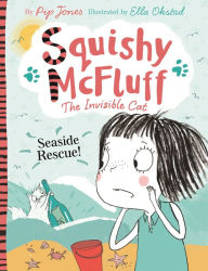 Title: Seaside Rescue! (Squishy McFluff the Invisible Cat Series), Author: Pip Jones