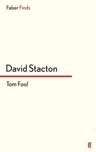 Title: Tom Fool, Author: David Stacton