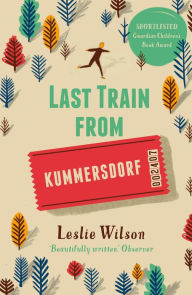 Title: Last Train from Kummersdorf, Author: Leslie Wilson