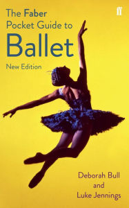 Title: The Faber Pocket Guide to Ballet, Author: Luke Jennings