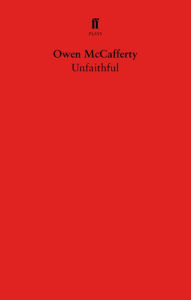 Title: Unfaithful, Author: Owen McCafferty