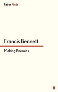 Title: Making Enemies, Author: Francis Bennett