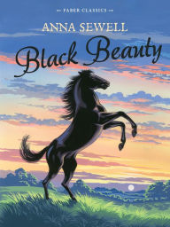 Title: Black Beauty: Faber Children's Classics, Author: Anna Sewell