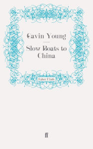 Title: Slow Boats to China, Author: Gavin Young