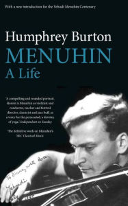 Title: Menuhin: A Life, Author: Humphrey Burton