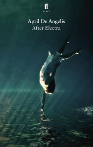 Title: After Electra, Author: April de Angelis