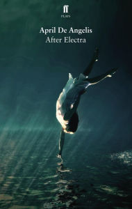 Title: After Electra, Author: April De Angelis