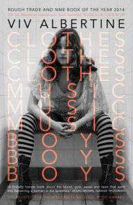 Title: Clothes, Clothes, Clothes. Music, Music, Music. Boys, Boys, Boys., Author: VIV Albertine