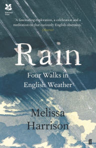 Title: Rain: Four Walks in English Weather, Author: Melissa Harrison
