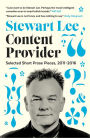 Content Provider: Selected Short Prose Pieces, 2011-2016