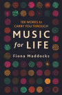 Music for Life: 100 Works to Carry You Through