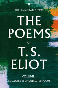 Title: The Poems of T. S. Eliot Volume I: Collected and Uncollected Poems, Author: T. S. Eliot