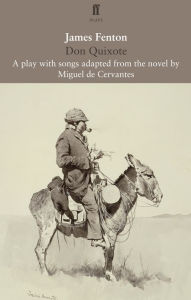 Title: Don Quixote: Based on the Novel, Author: James Fenton