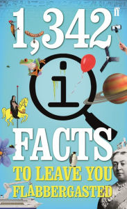 Title: 1,342 QI Facts to Leave You Flabbergasted, Author: John Lloyd