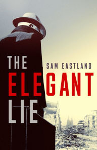 English audiobooks free download mp3 The Elegant Lie: A Novel (English literature) by Sam Eastland 