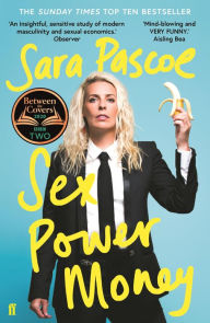 Title: Sex Power Money: THE SUNDAY TIMES BESTSELLER, Author: Sara Pascoe