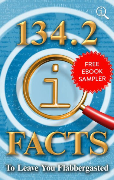 134.2 QI Facts to Leave You Flabbergasted: Free EBook Sampler