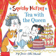 Title: Tea with the Queen (Squishy McFluff the Invisible Cat Series), Author: Pip Jones