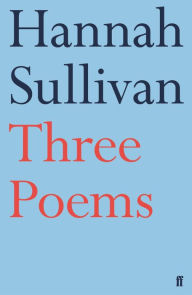 Title: Three Poems, Author: Hannah Sullivan