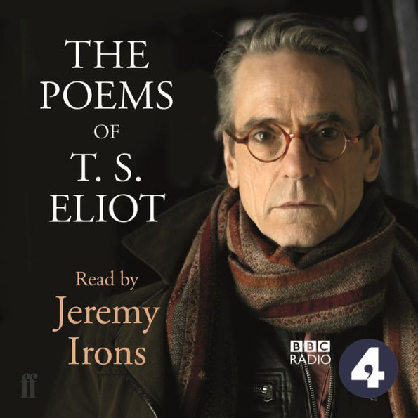 The Poems of T.S. Eliot Read by Jeremy Irons