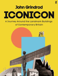 Free book document download Iconicon: A Journey Around the Landmark Buildings of Contemporary Britain  (English literature)