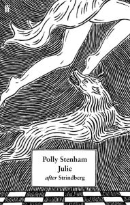 Title: Julie: After Strindberg, Author: Polly Stenham