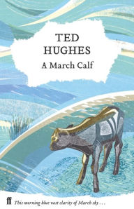 Title: A March Calf, Author: Ted Hughes