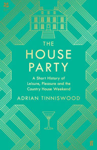 Title: The House Party, Author: Adrian Tinniswood