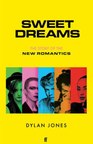 Free mp3 book downloads Sweet Dreams: The Story of the New Romantics 9780571353439 English version ePub