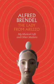 Title: The Lady from Arezzo, Author: Alfred Brendel
