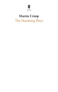 Title: The Hamburg Plays, Author: Martin Crimp