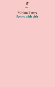 Title: Scenes with girls, Author: Miriam Battye