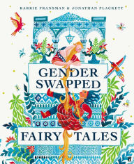 Free books mp3 downloads Gender Swapped Fairy Tales by Karrie Fransman, Jonathan Plackett