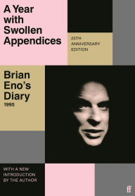 Free books download online pdf A Year with Swollen Appendices: Brian Eno's Diary by Brian Eno 9780571364626